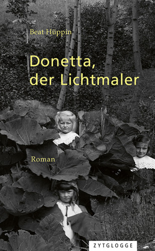 Beat Hüppin: Donetta, der Lichtmaler