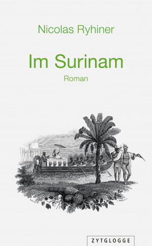 Nicolas Ryhiner: Im Surinam