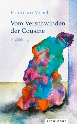 Francesco Micieli: Vom Verschwinden der Cousine