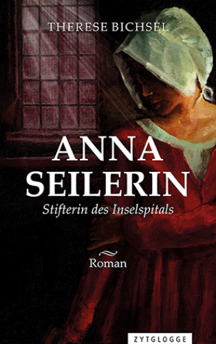 Therese Bichsel: Anna Seilerin
