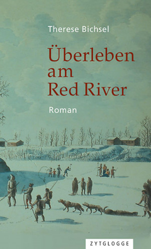 Therese Bichsel: Überleben am Red River