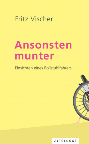 Fritz Vischer: Ansonsten munter