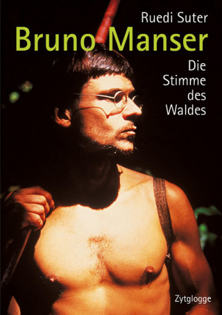 Ruedi Suter: Bruno Manser