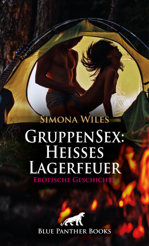 Simona Wiles: GruppenSex: Heißes Lagerfeuer | Erotische Geschichte