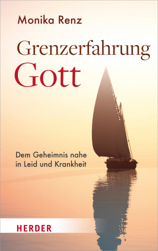Monika Renz: Grenzerfahrung Gott