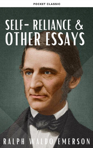 Ralph Waldo Emerson, Pocket Classic: Self-Reliance and Other Essays