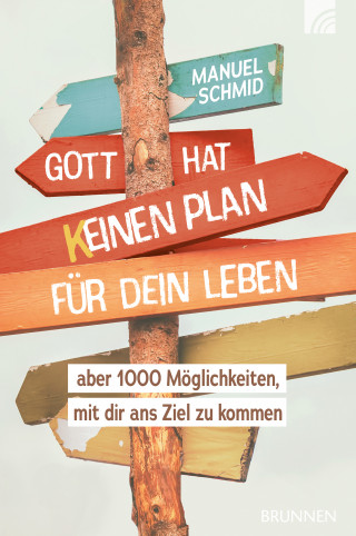Manuel Schmid: Gott hat keinen Plan für dein Leben