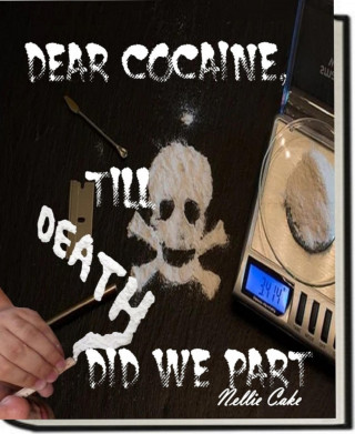 Nellie Cake: Dear Cocaine,