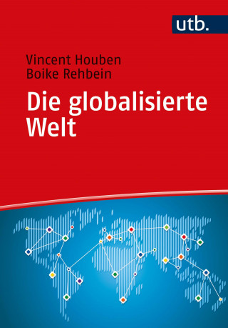 Vincent Houben, Boike Rehbein: Die globalisierte Welt