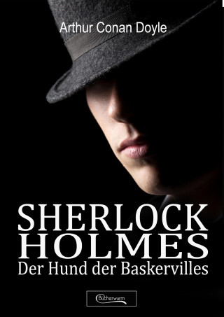 Arthur Conan Doyle: Sherlock Holmes - Der Hund der Baskervilles