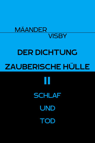 Mäander Visby: DER DICHTUNG ZAUBERISCHE HÜLLE