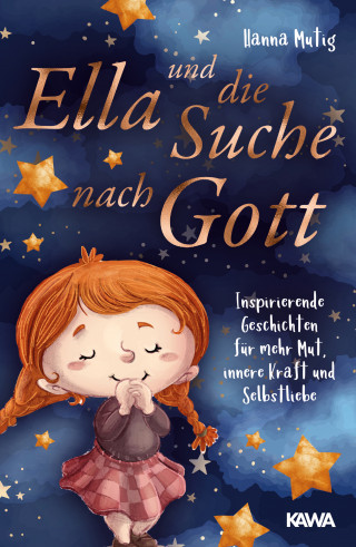 Hanna Mutig: Ella und die Suche nach Gott