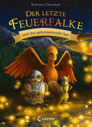 Katrina Charman: Der letzte Feuerfalke und der geheimnivolle See (Band 4)
