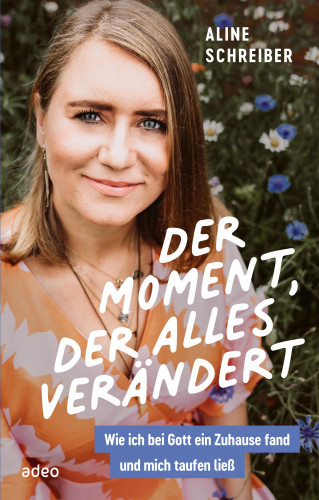 Aline Schreiber: Der Moment, der alles verändert
