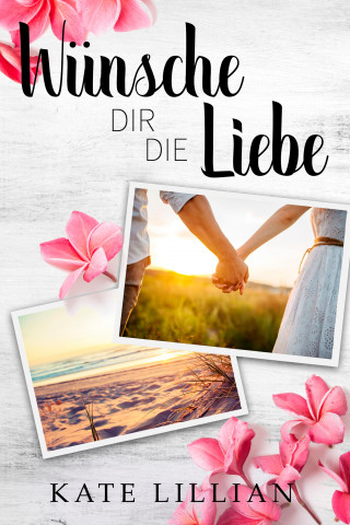 Kate Lillian: Wünsche dir die Liebe