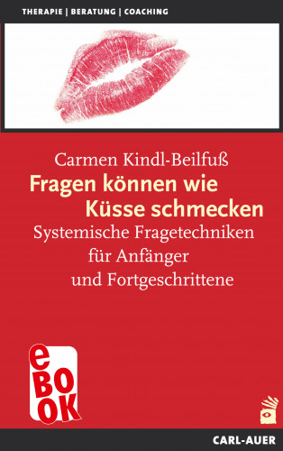 Carmen Kindl-Beilfuß: Fragen können wie Küsse schmecken