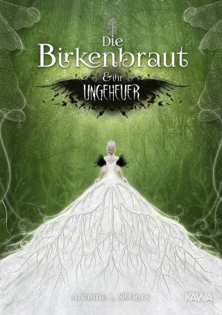 Arianne L. Silbers: Die Birkenbraut und ihr Ungeheuer