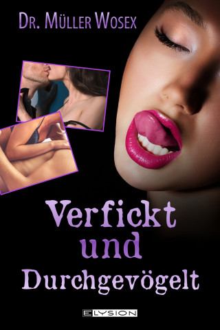 Dr. Müller Wosex: Verfickt und Durchgevögelt