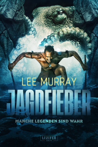 Lee Murray: JAGDFIEBER - Manche Legenden sind wahr