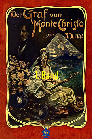 Alexandre Dumas: Der Graf von Monte Christo, 1. Band