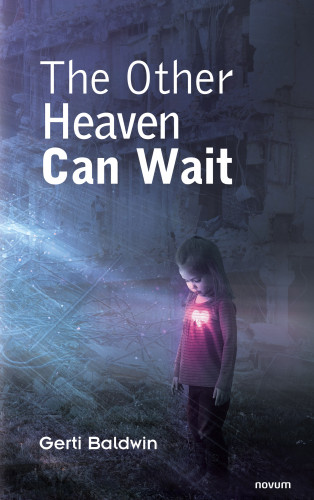 Gerti Baldwin: The Other Heaven Can Wait