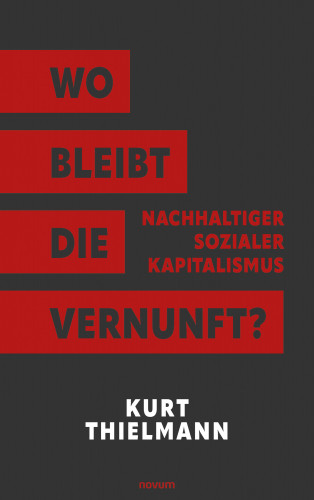 Kurt Thielmann: Wo bleibt die Vernunft?