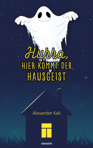 Alexander Kail: Hurra, hier kommt der Hausgeist