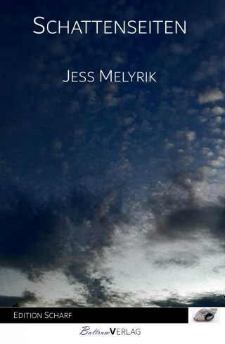 Jess Melyrik: Schattenseiten