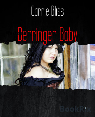 Carrie Bliss: Derringer Baby