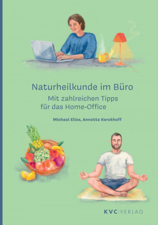 Michael Elies, Annette Kerckhoff: Naturheilkunde im Büro