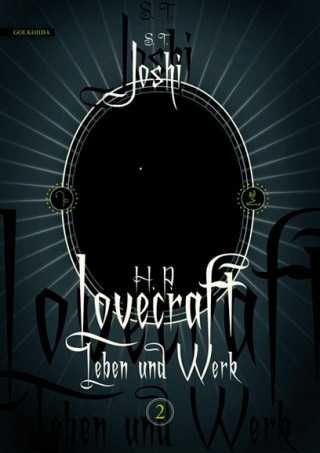 S. T. Joshi: H. P. Lovecraft − Leben und Werk 2