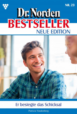 Patricia Vandenberg: Er besiegte das Schicksal