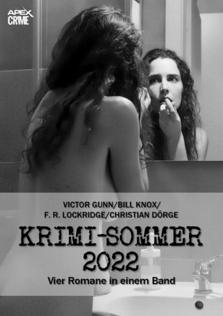 Victor Gunn, Bill Knox, F. R. Lockridge, Christian Dörge: APEX KRIMI-SOMMER 2022
