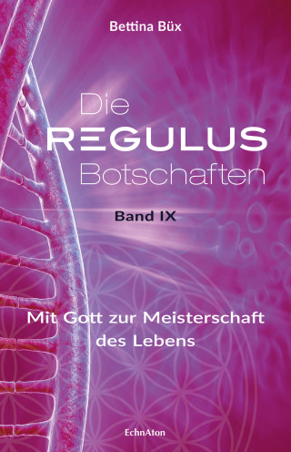 Bettina Büx: Die Regulus-Botschaften