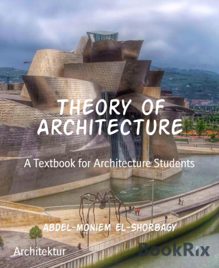 Abdel-moniem El-Shorbagy: Theory of Architecture