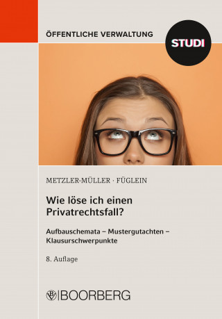 Karin Metzler-Müller, Frank Füglein: Wie löse ich einen Privatrechtsfall?