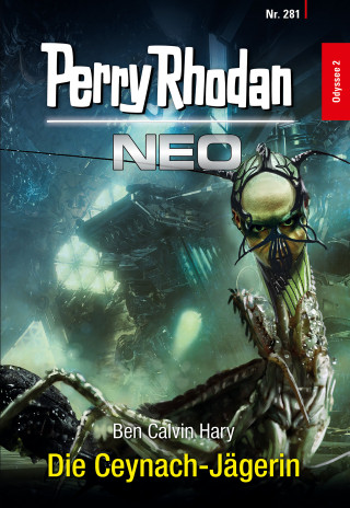 Ben Calvin Hary: Perry Rhodan Neo 281: Die Ceynach-Jägerin