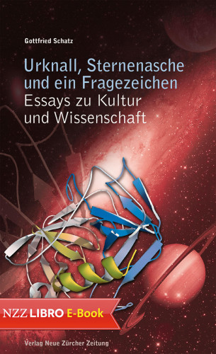Gottfried Schatz: Urknall, Sternenasche und ein Fragezeichen
