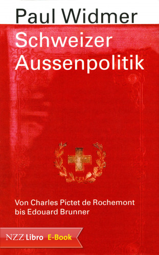 Paul Widmer: Schweizer Aussenpolitik