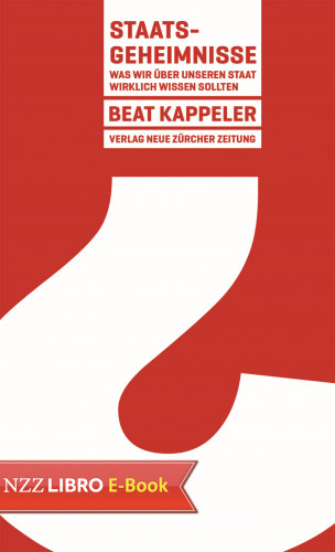 Beat Kappeler: Staatsgeheimnisse?