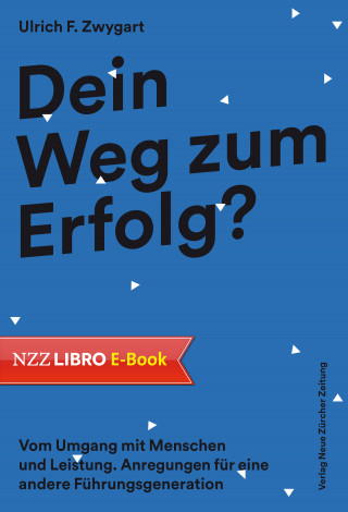 Ulrich F. Zwygart: Dein Weg zum Erfolg?