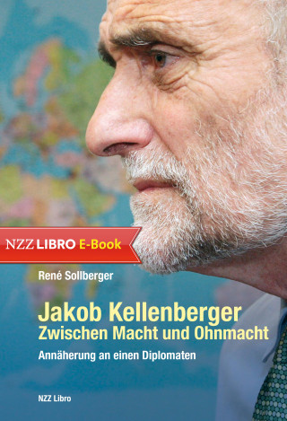 René Sollberger: Jakob Kellenberger. Zwischen Macht und Ohnmacht