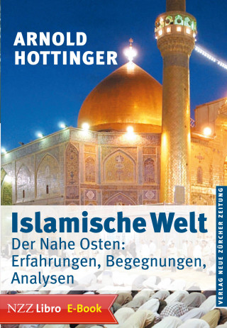 Arnold Hottinger: Islamische Welt