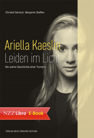 Christof Gertsch, Benjamin Steffen: Ariella Kaeslin – Leiden im Licht