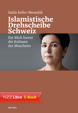 Saïda Keller-Messahli: Islamistische Drehscheibe Schweiz