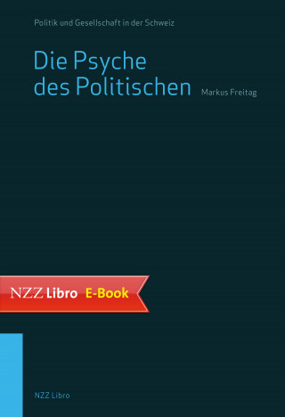 Markus Freitag: Die Psyche des Politischen