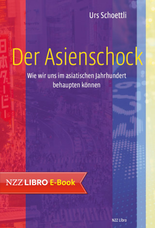 Urs Schoettli: Der Asienschock