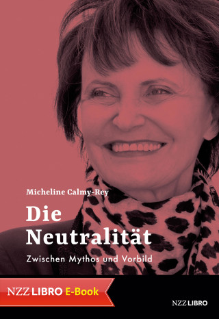 Micheline Calmy-Rey: Die Neutralität