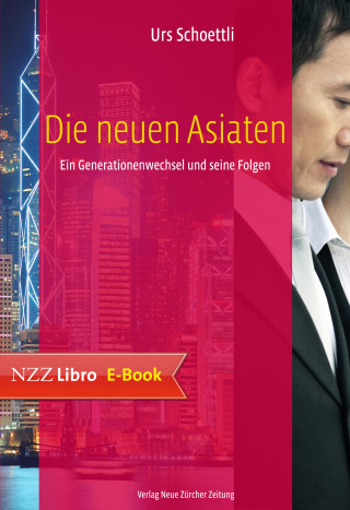 Urs Schoettli: Die neuen Asiaten