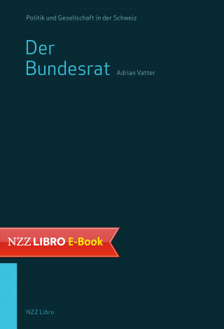 Adrian Vatter: Der Bundesrat